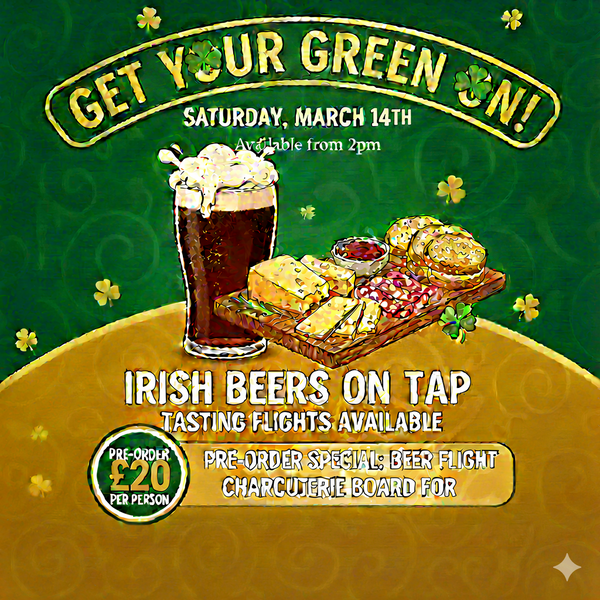 St Patrick's day Beer Flight & Charcuterie board Sat 14th March